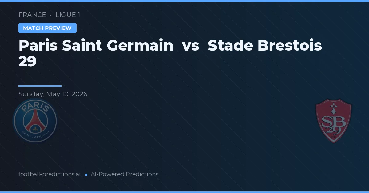 Paris Saint Germain vs Stade Brestois 29 — match prediction & preview