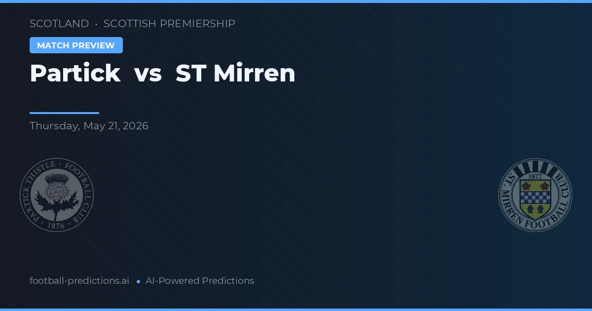 Partick Thistle vs ST Mirren — dự đoán và xem trước trận đấu