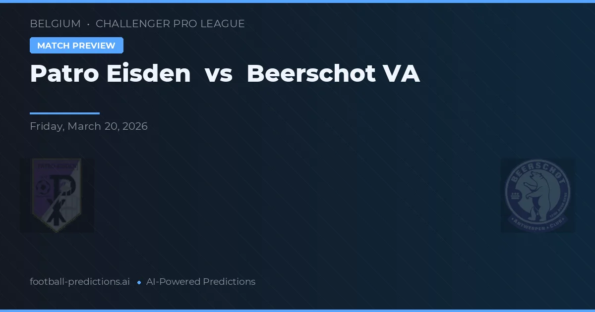Patro Eisden vs Beerschot VA — match prediction & preview
