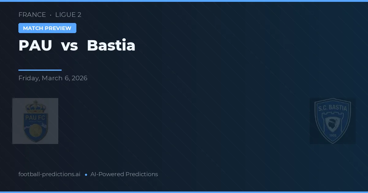PAU vs Bastia — match prediction & preview