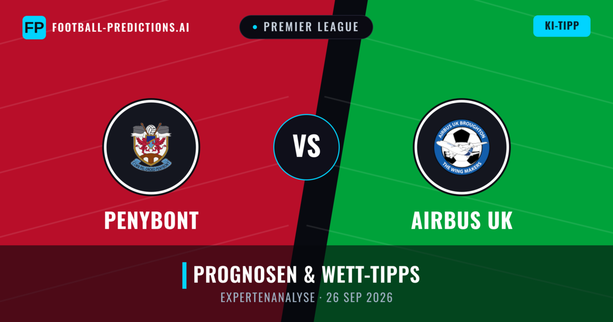 Penybont vs Airbus UK — Prognose und Spielvorschau