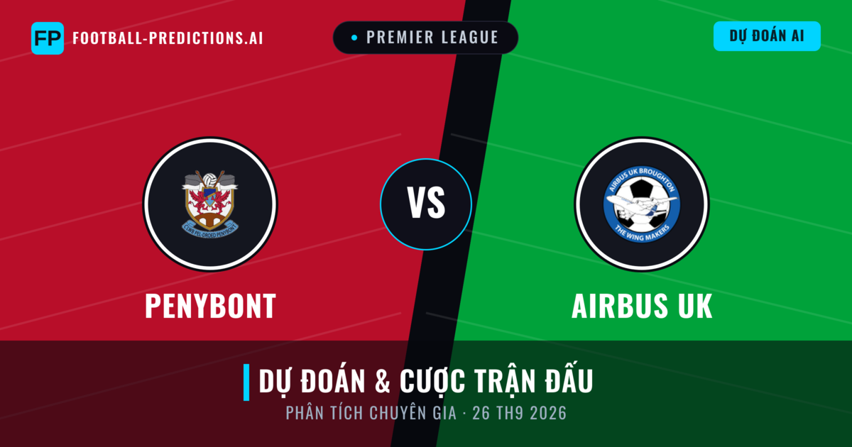 Penybont vs Airbus UK — dự đoán và xem trước trận đấu