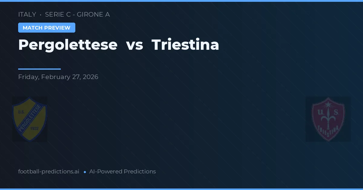 Pergolettese - Triestina — maç tahmini ve önizleme