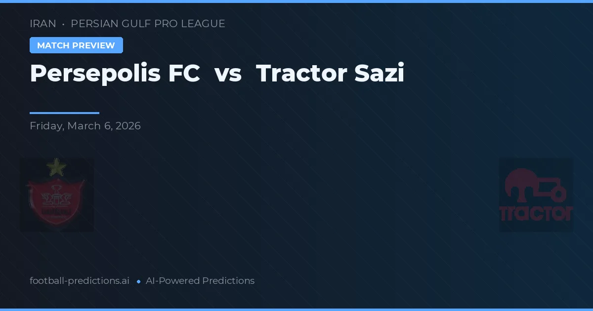Persepolis vs Tractor Sazi — pronostico e anteprima del match