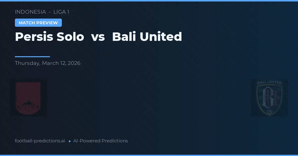 Persis Solo vs Bali United — match prediction & preview