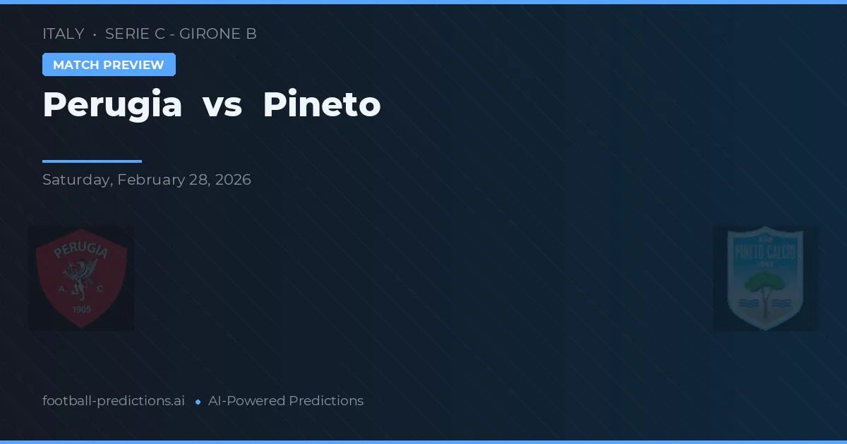 Perugia vs Pineto — dự đoán và xem trước trận đấu