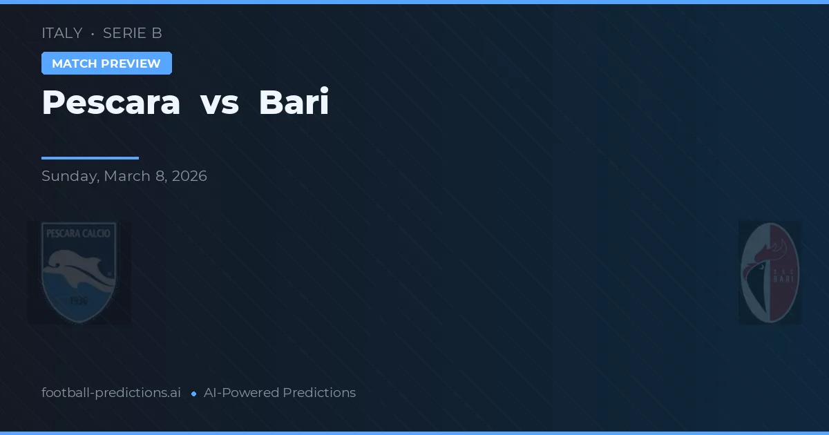 Pescara vs Bari — pronostic et avant-match