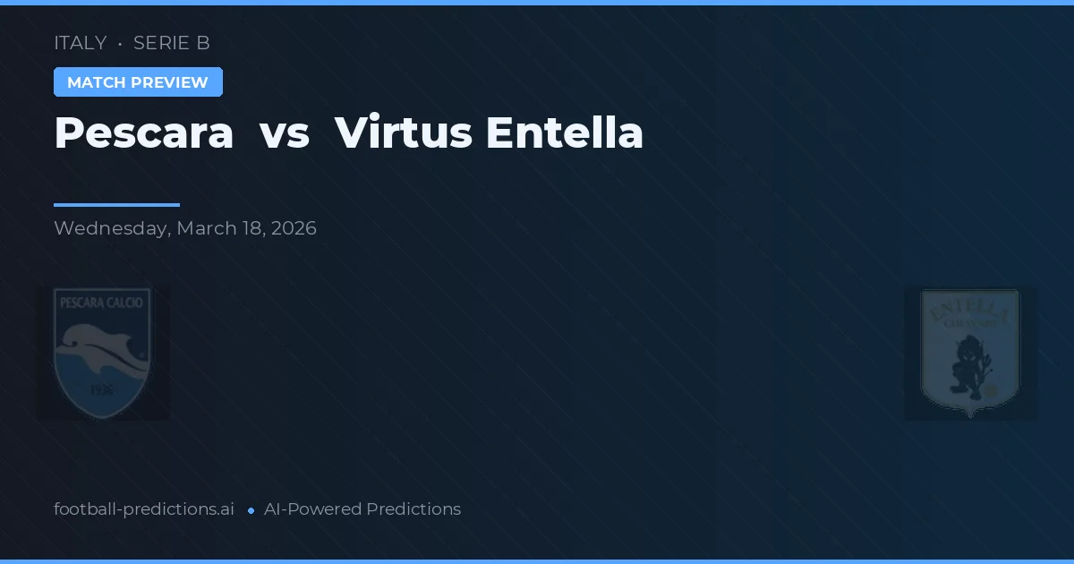 Pescara vs Virtus Entella — match prediction & preview