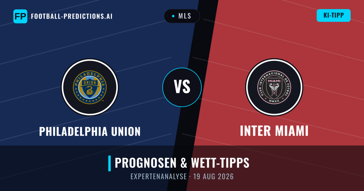 Philadelphia Union vs Inter Miami — Prognose und Spielvorschau