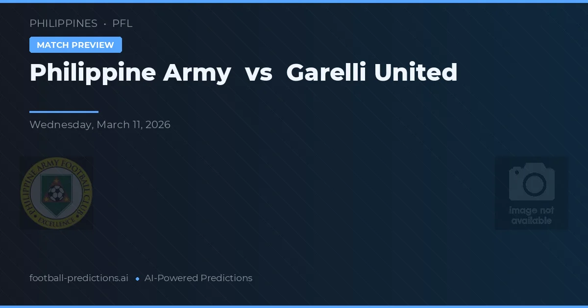 Philippine Army vs Garelli United — pronostico e anteprima del match
