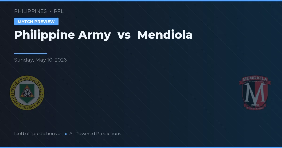 Tentara Filipina vs Mendiola — prediksi dan pratinjau pertandingan