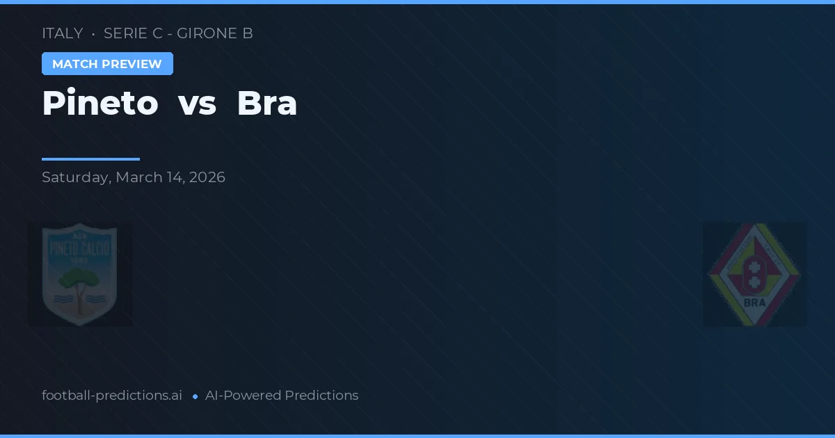 Pineto vs Brescia — pronostic et avant-match