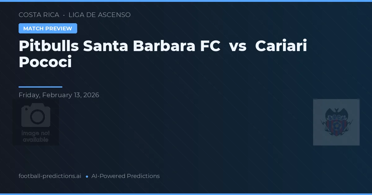 Pitbulls Santa Barbara FC vs Cariari Pococi — dự đoán và xem trước trận đấu