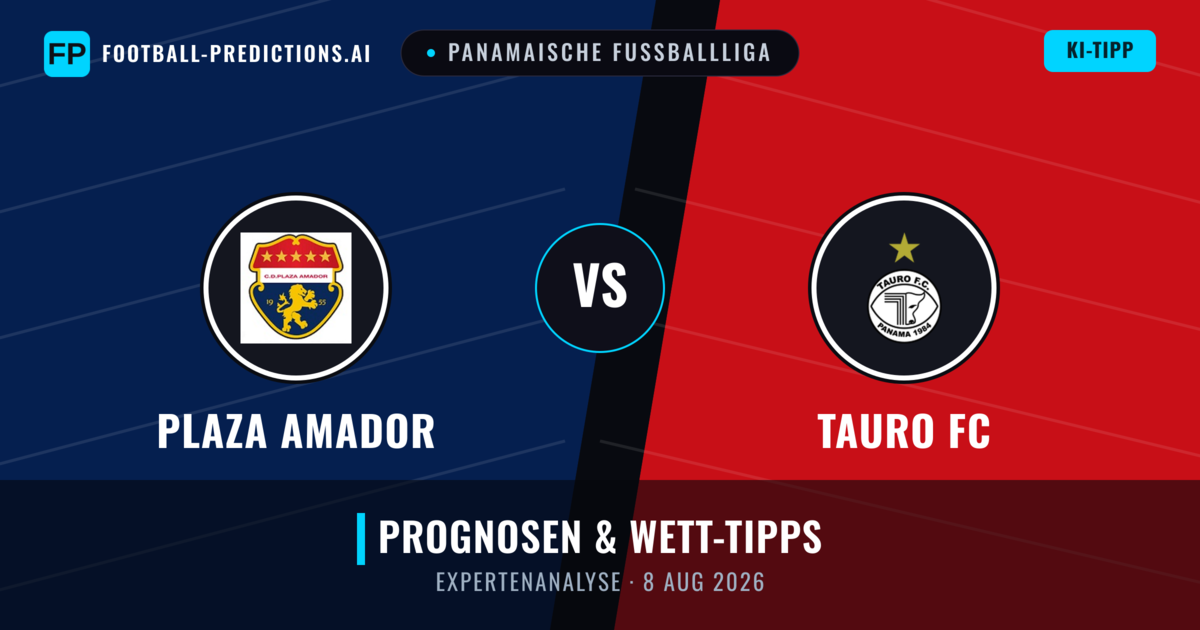 Plaza Amador vs Tauro FC — Prognose und Spielvorschau