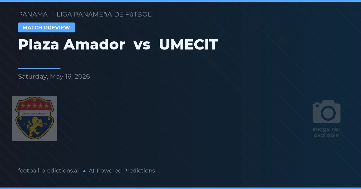 Plaza Amador vs UMECIT — prediksi dan pratinjau pertandingan
