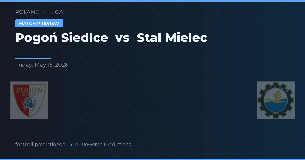 Pogoń Siedlce vs Stal Mielec — hula at preview ng laban