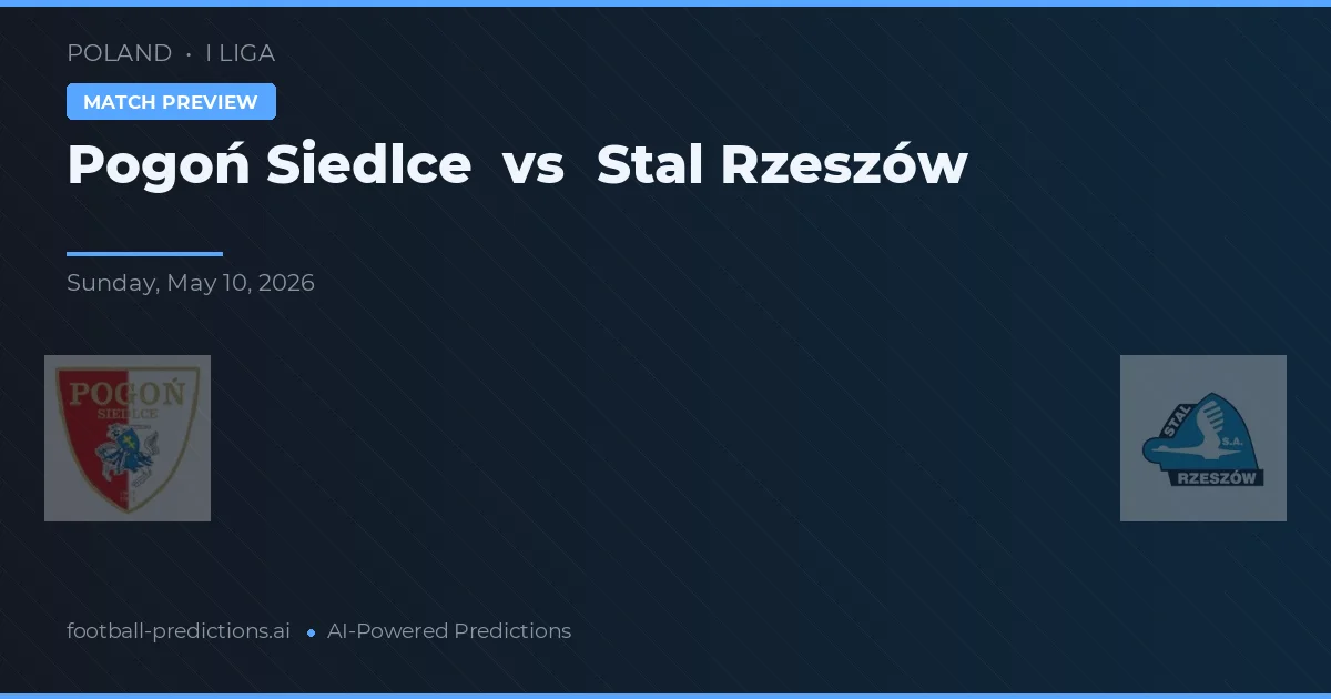Pogoń Siedlce vs Stal Rzeszów — pronostic et avant-match
