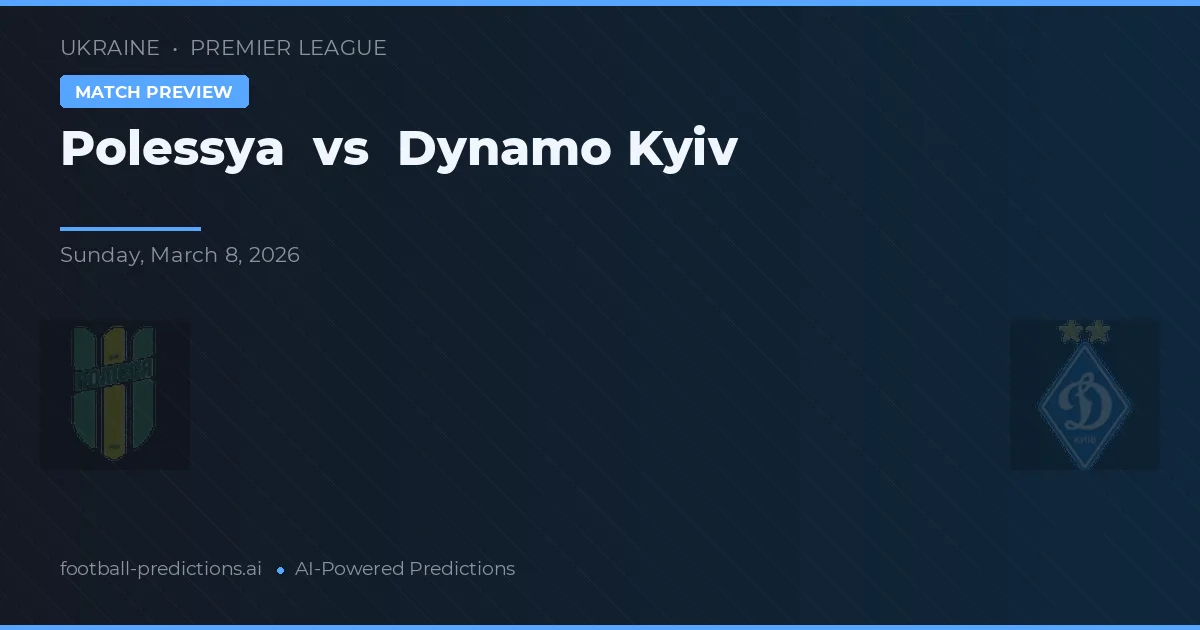 Polessya vs Dynamo Kiev — pronostic et avant-match