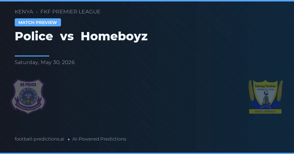 Police vs Homeboyz — Prognose und Spielvorschau