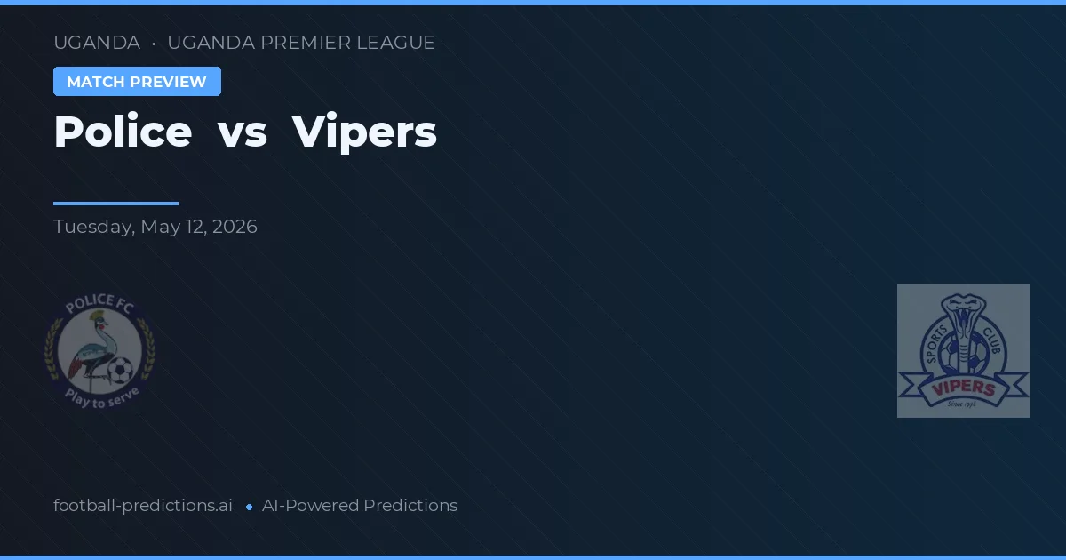 Polizei vs Vipers — Prognose und Spielvorschau
