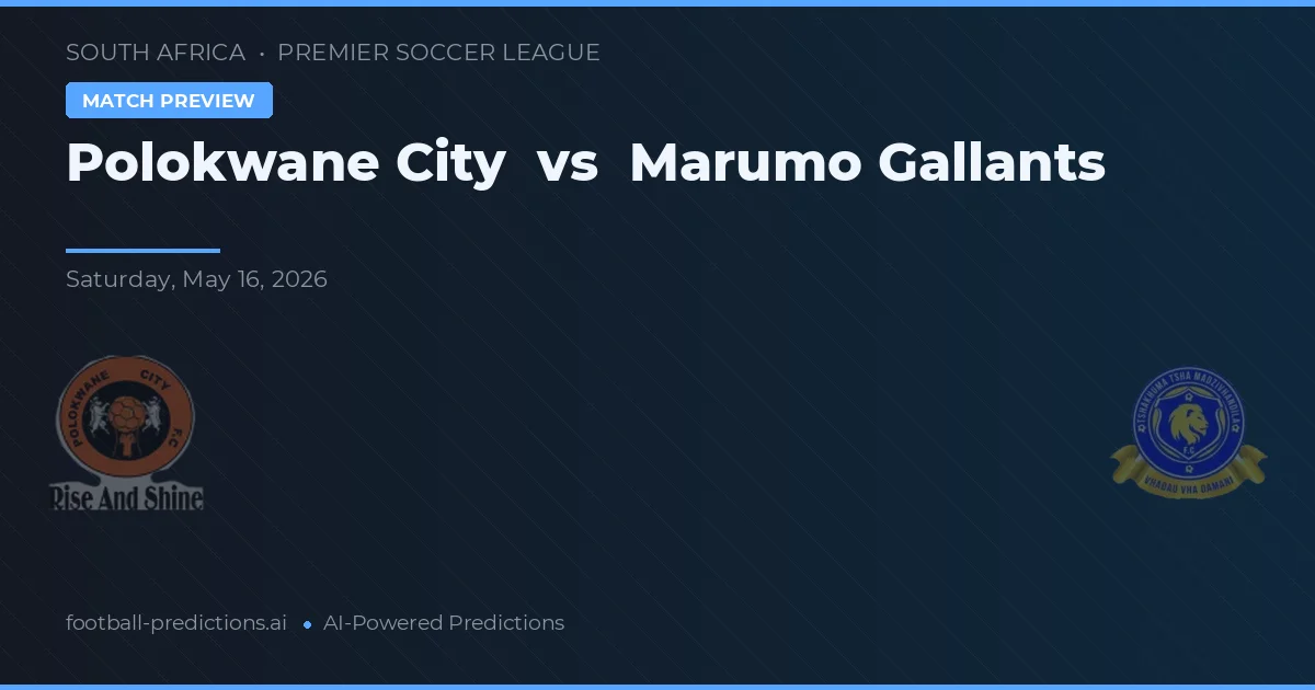 Polokwane City vs Marumo Gallants — pronostico e anteprima del match