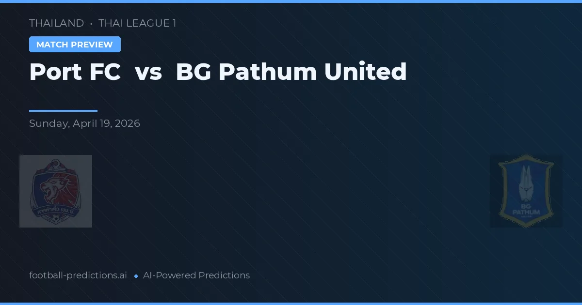 波特FC vs BG帕吞聯合 — 比赛预测和前瞻