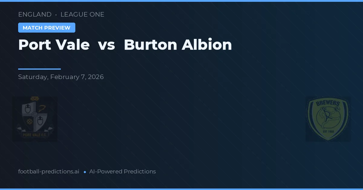 Port Vale vs Burton Albion — pronostic et avant-match