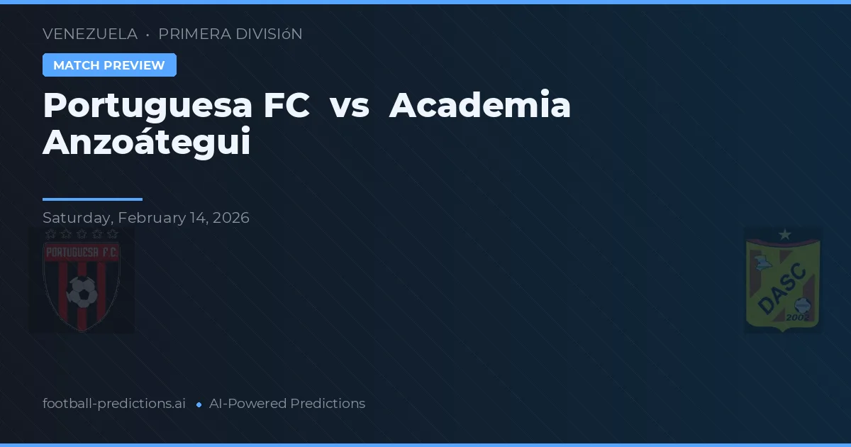 Portuguesa FC vs Academia Anzoátegui — Prognose und Spielvorschau