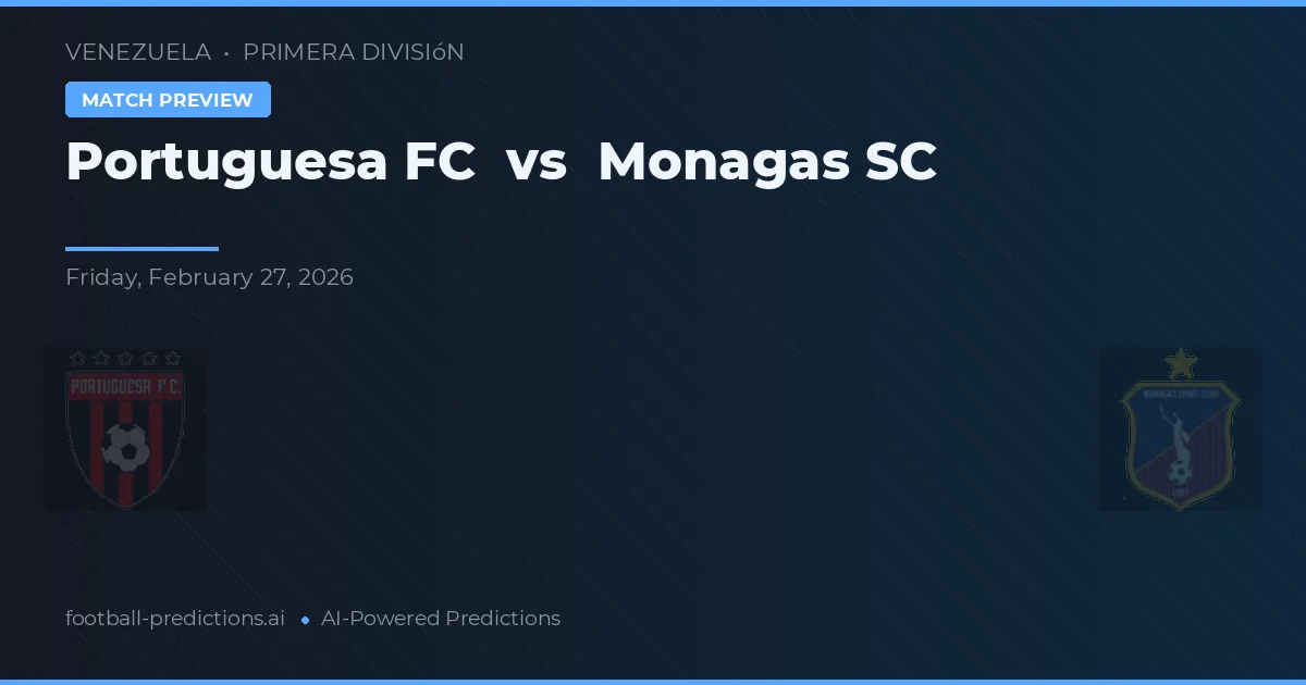 Portuguesa - Monagas — maç tahmini ve önizleme