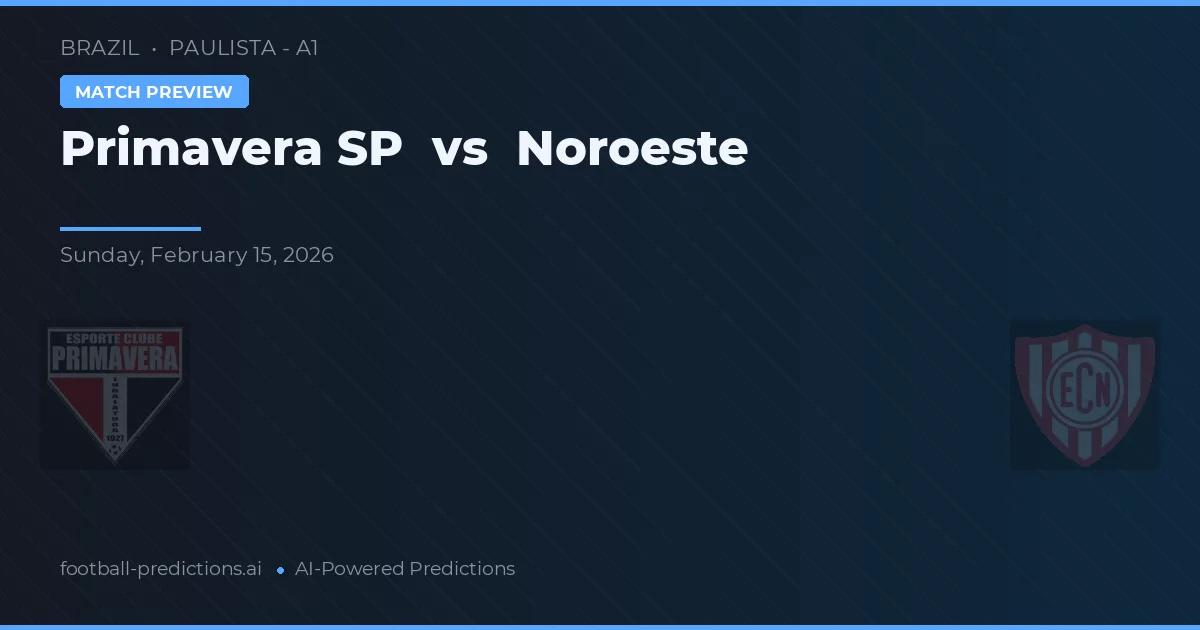 Primavera SP vs Noroeste — prediksi dan pratinjau pertandingan