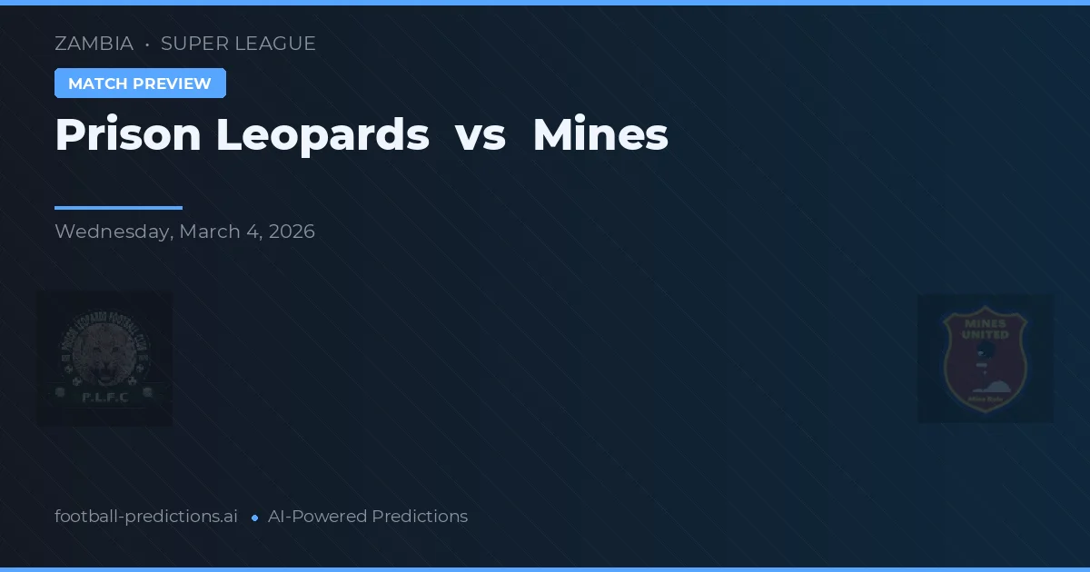 Prison Leopards vs Mines — match prediction & preview