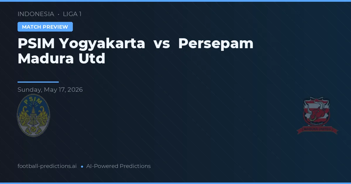 PSIM Yogyakarta vs Persepam Madura United — prediksi dan pratinjau pertandingan