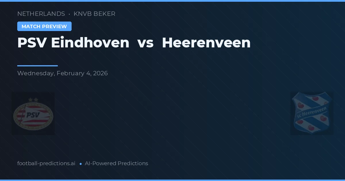 PSV Eindhoven - Heerenveen — maç tahmini ve önizleme
