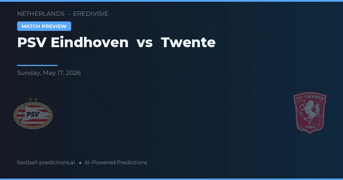 PSV Eindhoven vs FC Twente — pronostico e anteprima del match