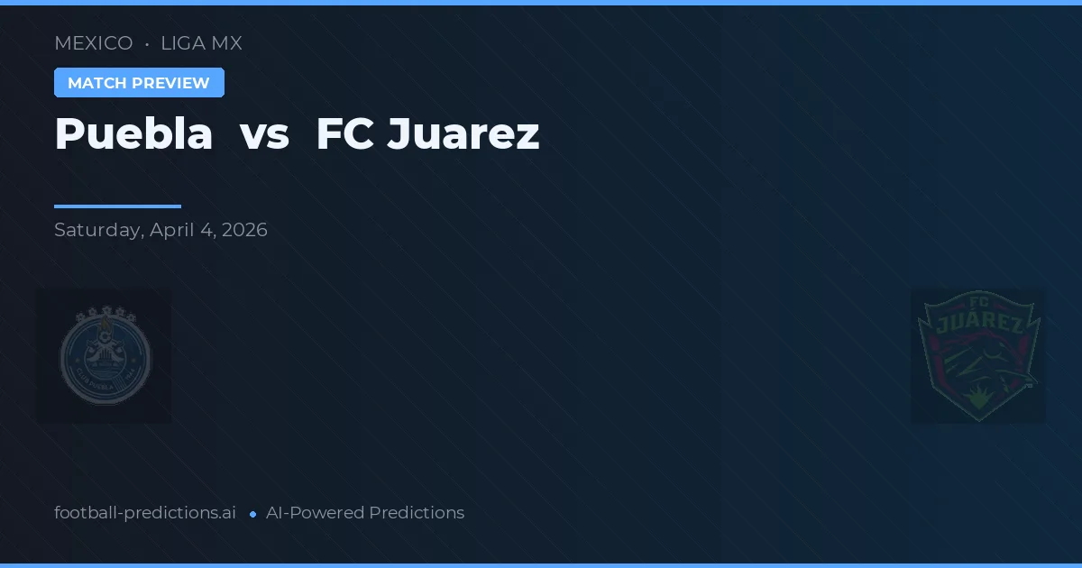 Puebla vs FC Juárez — Prognose und Spielvorschau