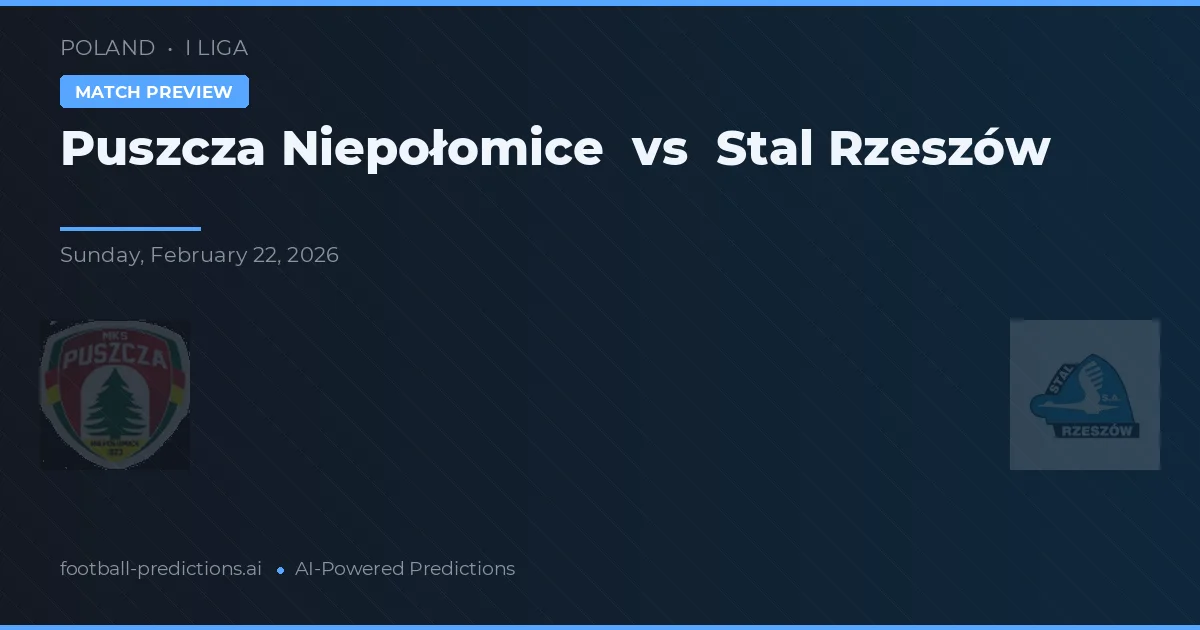 Puszcza Niepołomice vs Stal Rzeszów — hula at preview ng laban