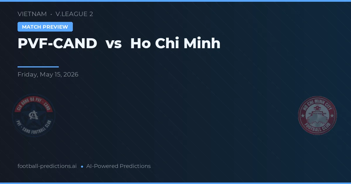 PVF-CAND vs Ho Chi Minh — match prediction & preview