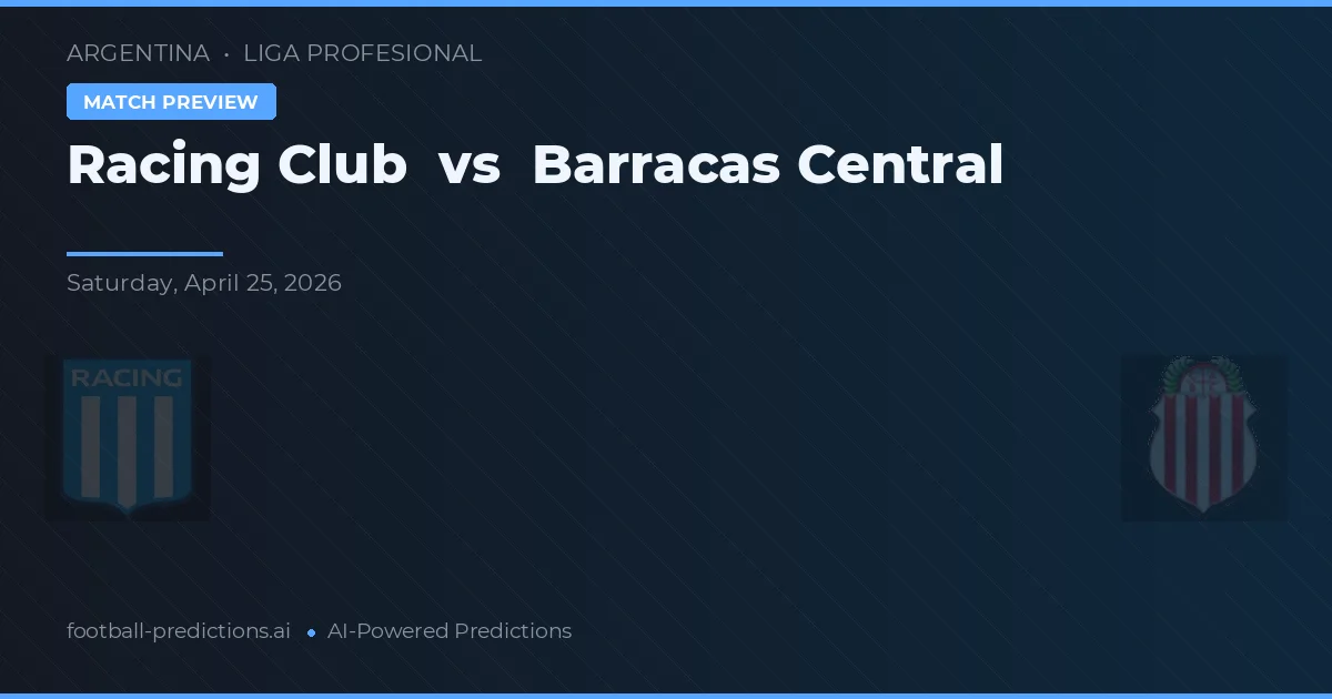 Racing Club ضد باراكاس سنترال — توقعات ومعاينة المباراة