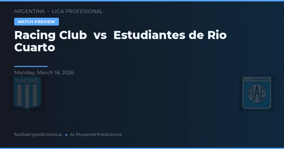 Racing Club vs Estudiantes de Rio Cuarto — match prediction & preview