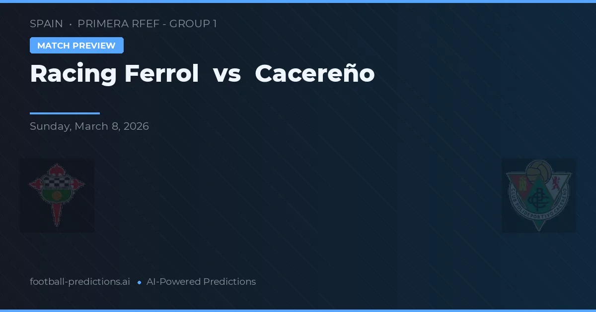 Racing Ferrol vs Cacereño — match prediction & preview