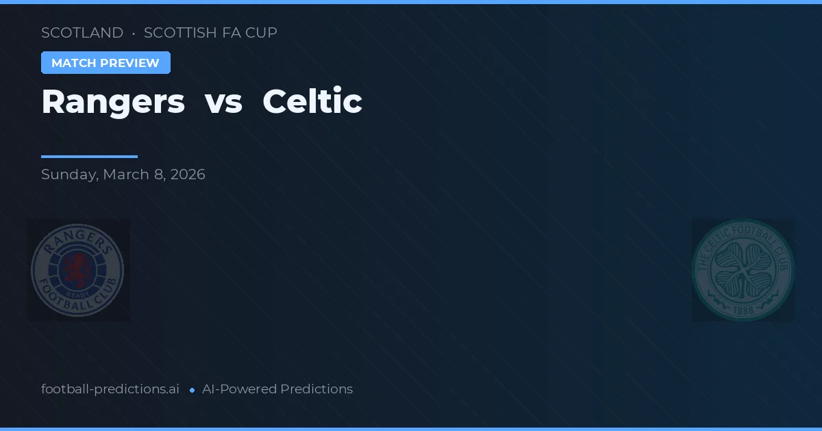 Rangers vs Celtic — match prediction & preview
