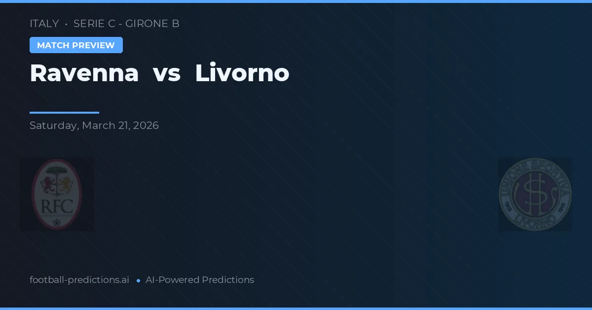 Ravenna vs Livorno — match prediction & preview