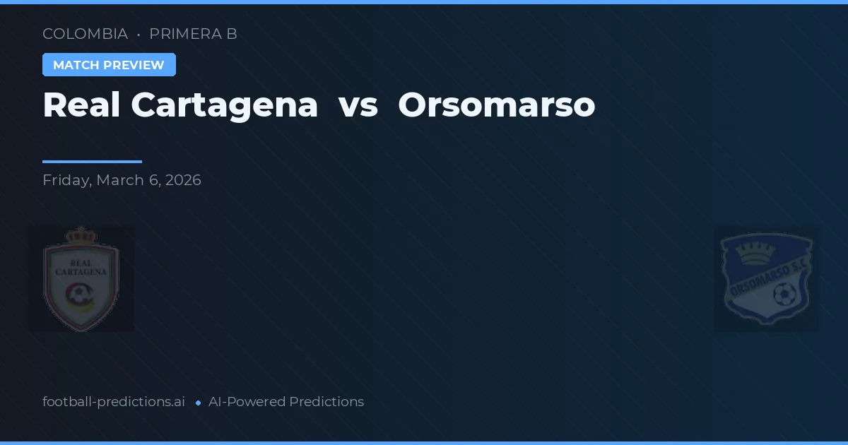 Real Cartagena vs Orsomarso — pronostic et avant-match