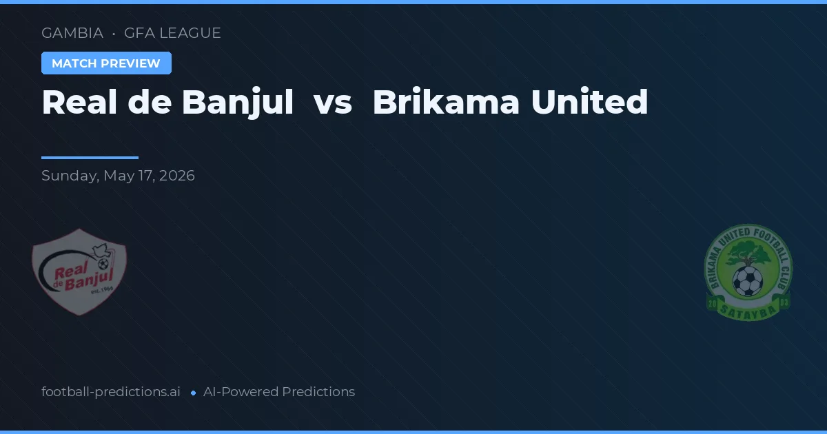 Real de Banjul vs Brikama United — match prediction & preview