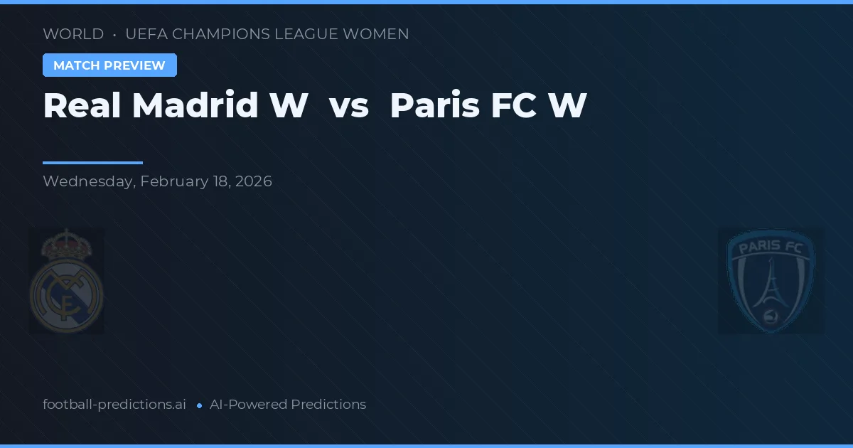 Real Madrid W vs Paris FC W — match prediction & preview