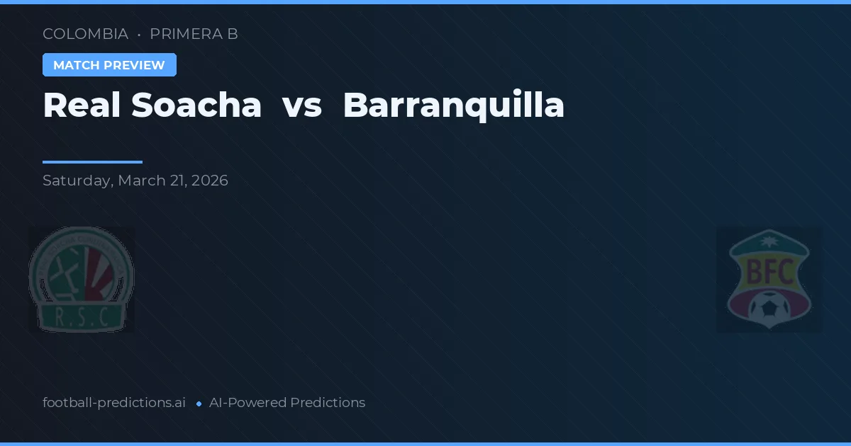 Real Soacha vs Barranquilla — match prediction & preview