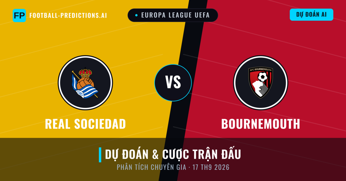 Real Sociedad vs Bournemouth — dự đoán và xem trước trận đấu
