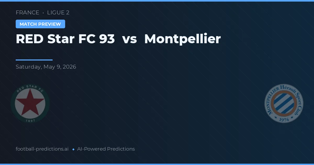 RED Star FC 93 vs Montpellier — prediksi dan pratinjau pertandingan