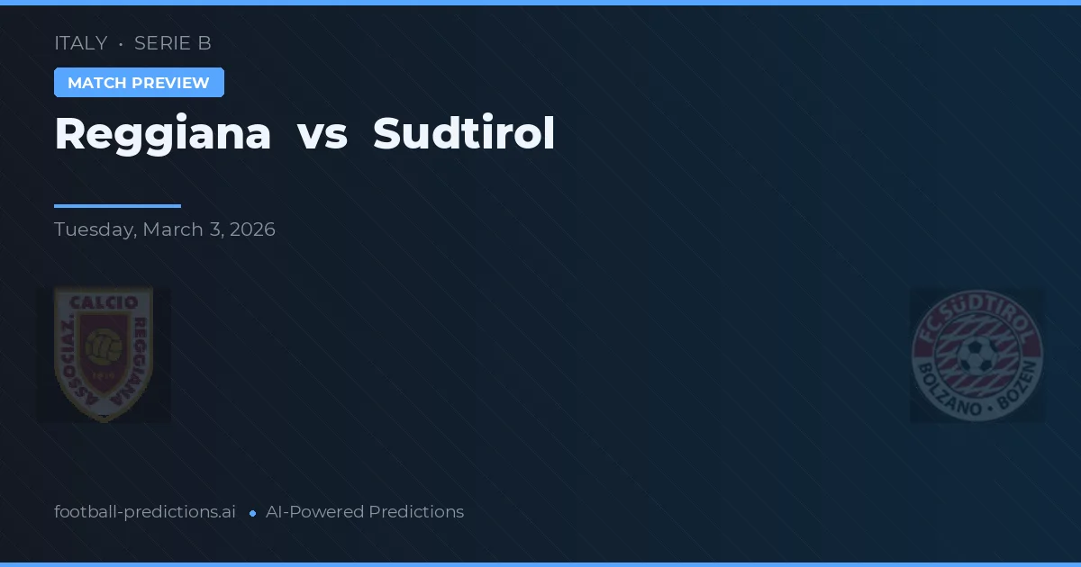 Reggiana vs Südtirol — Prognose und Spielvorschau