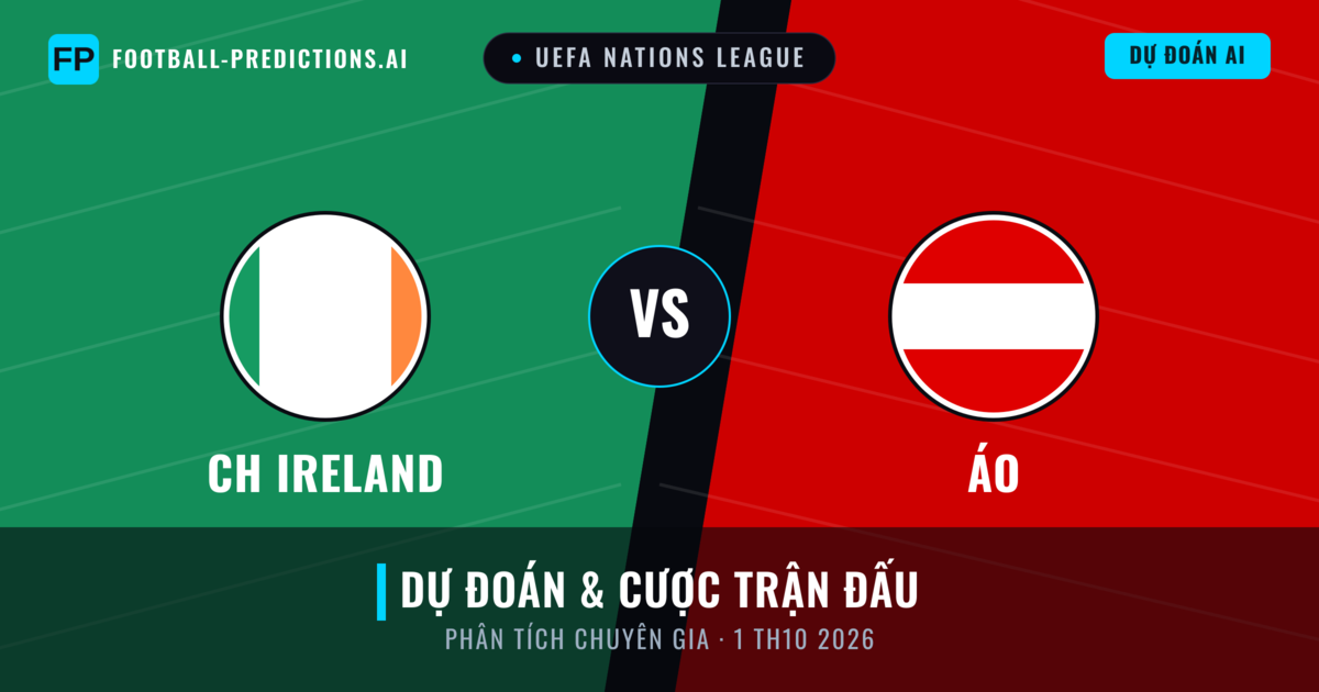 CH Ireland vs Áo — dự đoán và xem trước trận đấu